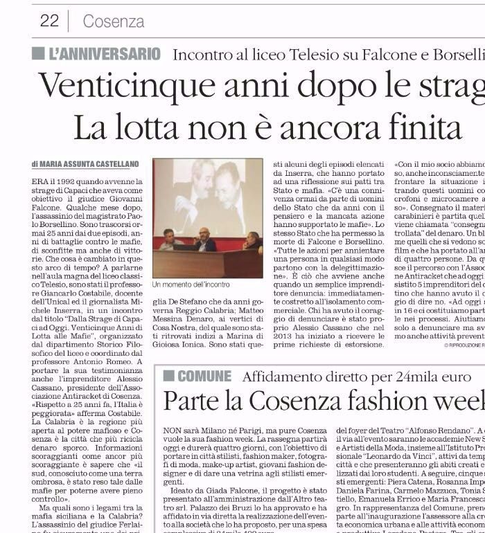 Convegno sul 25° anniversario della strage di Capaci, tenutosi il 24 maggio presso il Liceo classico Telesio di Cosenza. Sono intervenuti: Michele Inserra, Giancarlo Costabile, Alessio Cassano. L'articolo è de Il Quotidiano del Sud, a pagina 22. 25 maggio 2017.